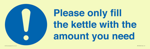 Please only fill the kettle with the amount you need
